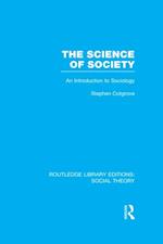 Science of Society (RLE Social Theory)