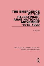 Emergence of the Palestinian-Arab National Movement, 1918-1929 (RLE Israel and Palestine)