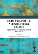 Social Work Practice with War-Affected Children