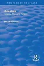 Scientism: Science, Ethics and Religion