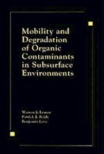 Mobility and Degradation of Organic Contaminants in Subsurface Environments