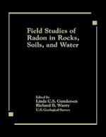 Field Studies of Radon in Rocks, Soils, and Water