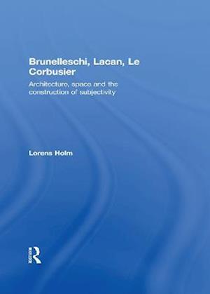 Brunelleschi, Lacan, Le Corbusier