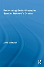 Performing Embodiment in Samuel Beckett's Drama