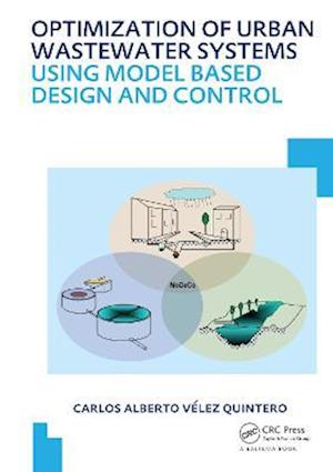 Optimization of Urban Wastewater Systems using Model Based Design and Control