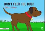 Don't Feed the Dog!