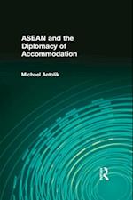 ASEAN and the Diplomacy of Accommodation