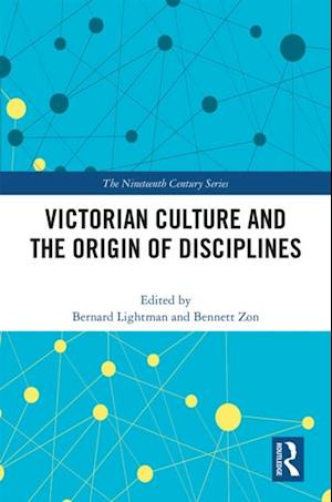 Victorian Culture and the Origin of Disciplines