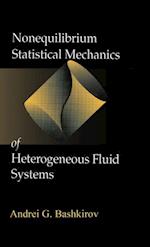 Nonequilibrium Statistical Mechanics of Heterogeneous Fluid Systems