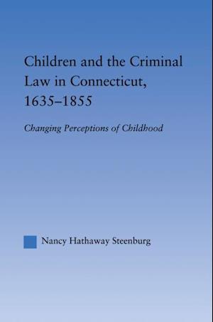 Children and the Criminal Law in Connecticut, 1635-1855