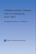 Children and the Criminal Law in Connecticut, 1635-1855