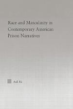 Race and Masculinity in Contemporary American Prison Novels