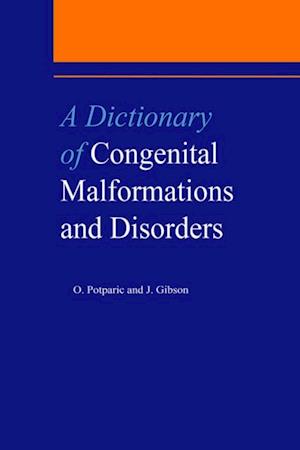 A Dictionary of Congenital Malformations and Disorders