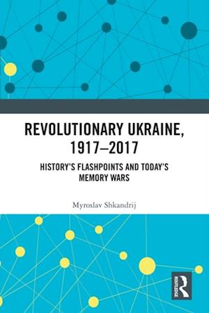 Revolutionary Ukraine, 1917-2017