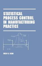 Statistical Process Control in Manufacturing Practice