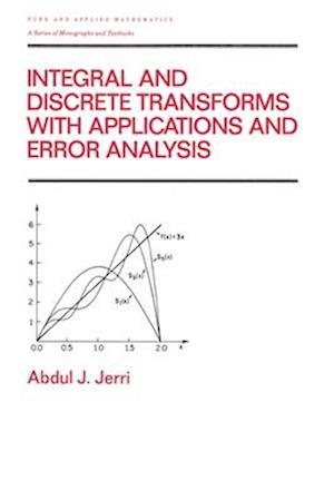 Integral and Discrete Transforms with Applications and Error Analysis