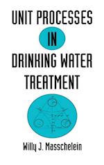 Unit Processes in Drinking Water Treatment