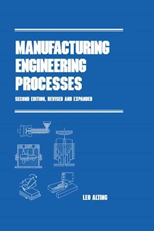 Manufacturing Engineering Processes, Second Edition