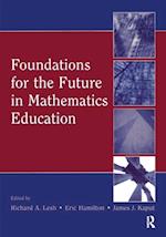 Foundations for the Future in Mathematics Education