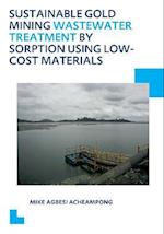 Sustainable Gold Mining Wastewater Treatment by Sorption Using Low-Cost Materials