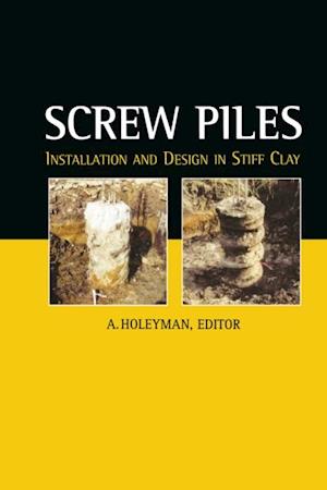 Screw Piles - Installation and Design in Stiff Clay