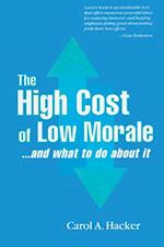 The High Cost of Low Morale...and what to do about it