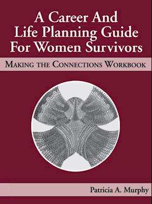 Career and Life Planning Guide for Women Survivors