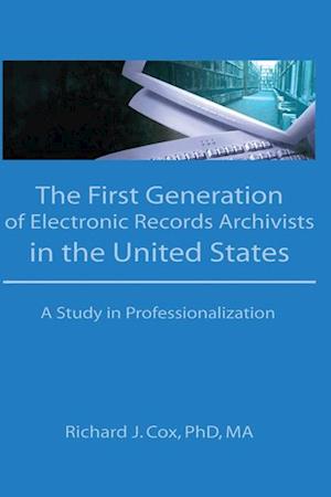 First Generation of Electronic Records Archivists in the United States