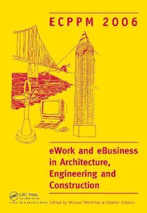 eWork and eBusiness in Architecture, Engineering and Construction. ECPPM 2006