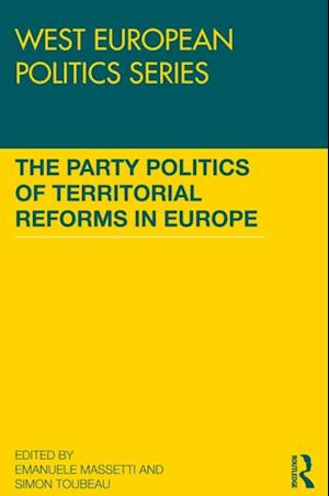 Party Politics of Territorial Reforms in Europe