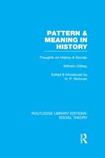 Pattern and Meaning in History (RLE Social Theory)