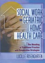 Social Work in Geriatric Home Health Care