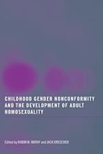 Childhood Gender Nonconformity and the Development of Adult Homosexuality