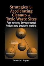 Strategies for Accelerating Cleanup at Toxic Waste Sites