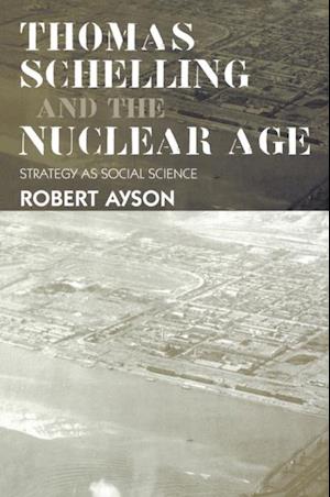 Thomas Schelling and the Nuclear Age