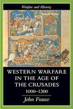 Western Warfare In The Age Of The Crusades, 1000-1300