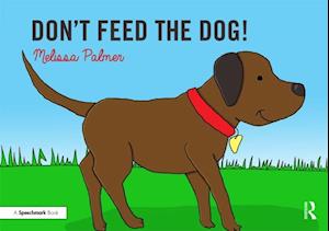 Don't Feed the Dog!