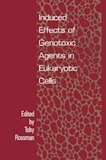 Induced Effects Of Genotoxic Agents In Eukaryotic Cells