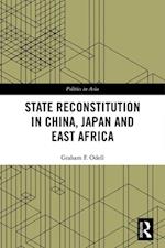 State Reconstitution in China, Japan and East Africa