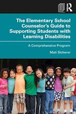 Elementary School Counselor's Guide to Supporting Students with Learning Disabilities