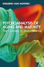 Psychoanalysis of Aging and Maturity