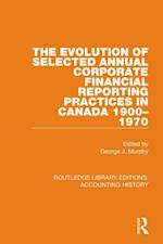 Evolution of Selected Annual Corporate Financial Reporting Practices in Canada, 1900-1970