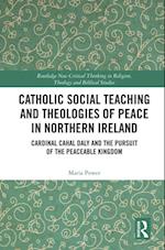 Catholic Social Teaching and Theologies of Peace in Northern Ireland