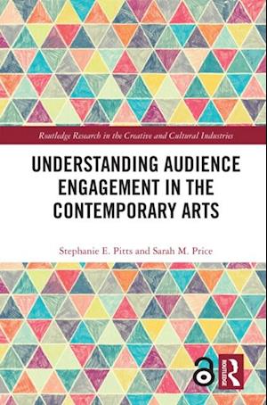 Understanding Audience Engagement in the Contemporary Arts