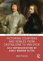 Picturing Courtiers and Nobles from Castiglione to Van Dyck