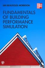 Fundamentals of Building Performance Simulation