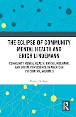 Eclipse of Community Mental Health and Erich Lindemann