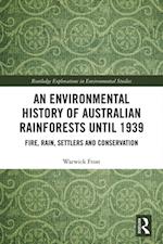 Environmental History of Australian Rainforests until 1939