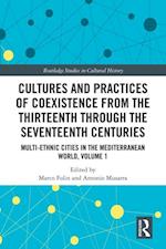 Cultures and Practices of Coexistence from the Thirteenth Through the Seventeenth Centuries