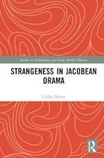 Strangeness in Jacobean Drama